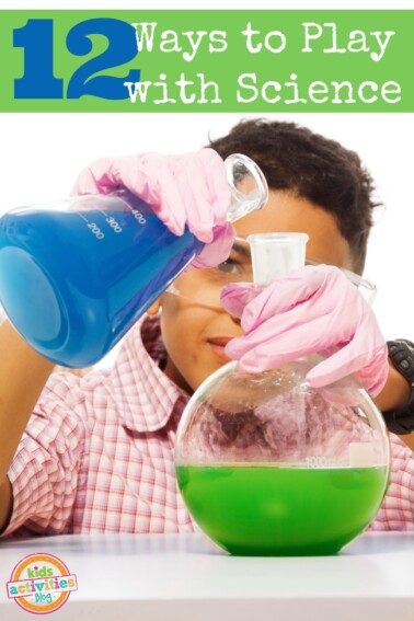 12 Ways to Play with Science featured on Kids Activities Blog